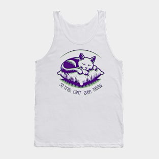 So tired can't even meow sleeping cat Tank Top